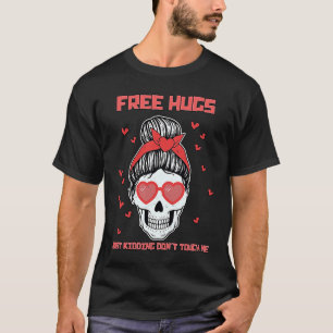 T-shirt Skeleton Free Hugs Just Kidding Ne me touchez pas