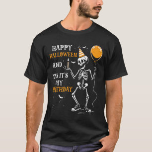 T-shirt Skeleton Happy Halloween Et oui c'est mon annivers