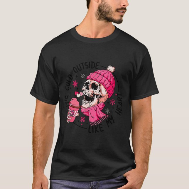 T-shirt Skeleton It's Cold Outside Like My Heart Valentine (Devant)