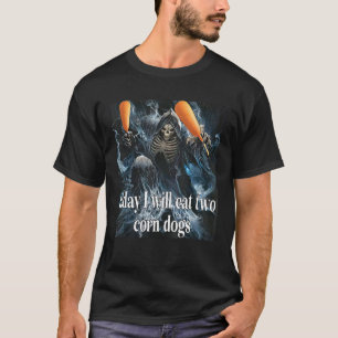 T-shirt Skeleton Meme Aujourd'Hui Je Mangerai Deux Chiens 