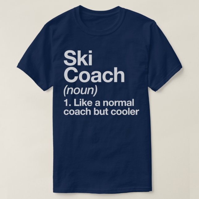 T-shirt Ski Coach Funny Définition Trainer Conception cade (Design devant)