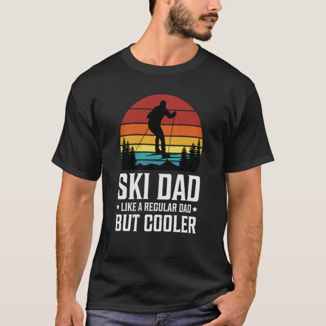 T-shirt Ski Dad Like a Regular Dad but Cooler Great Father (Devant)