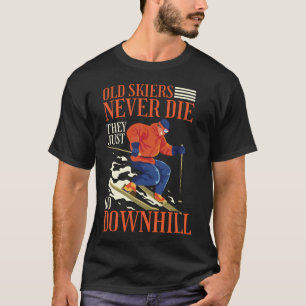 T-shirt Ski De Neige Les Vieux Skieurs Ne Mourent Jamais I