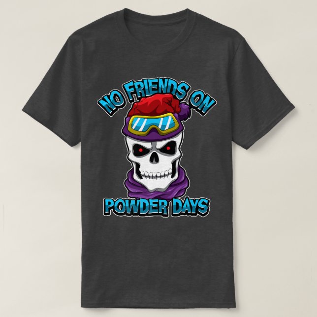 T-shirt Ski De Snowboard Pas D'Amis Les Jours De Poudre Fr (Design devant)