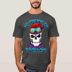 T-shirt Ski De Snowboard Pas D'Amis Les Jours De Poudre Fr