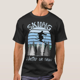 T-shirt Ski est mieux sur la neige Cool Vintage Coucher de