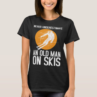 T-shirt Ski Ne Sous-Estime Jamais Un Vieux Homme Sur Skis 
