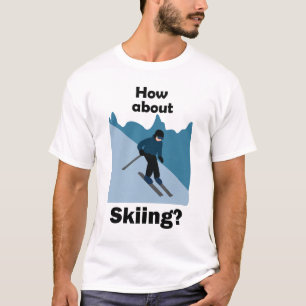 T-shirt Ski Skieur Et Si On Faisait Du Ski