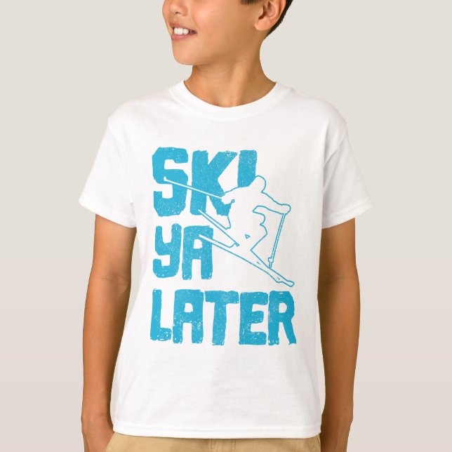 T-shirt Ski Ya Later - Skier Funny Gift  (Devant)