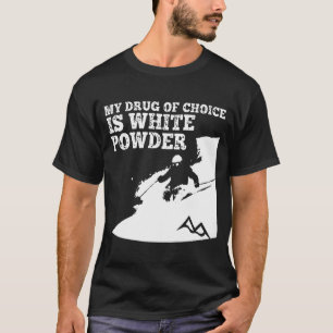 T-shirt Skient ma drogue de choix est la poudre blanche