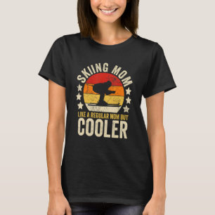 T-shirt Skier maman comme une maman ordinaire mais la mère