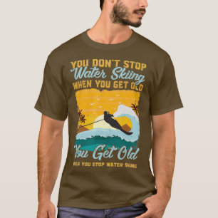 T-shirt Skieur D'Eau Vous N'Arrêtez Pas Ski D'Eau Lorsque