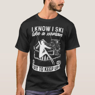 T-shirt Skieuse Je sais que je skie comme une femme essaye