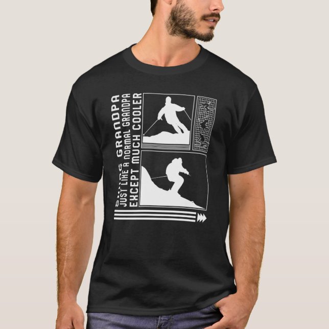 T-shirt Skiing Grandpa Just Like A Normal Grandpa Except M (Devant)