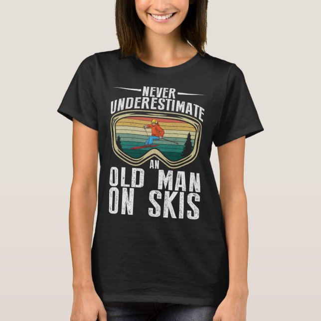 T-shirt Skiing Never Underestimate An Old Man On Skis Men (Devant)