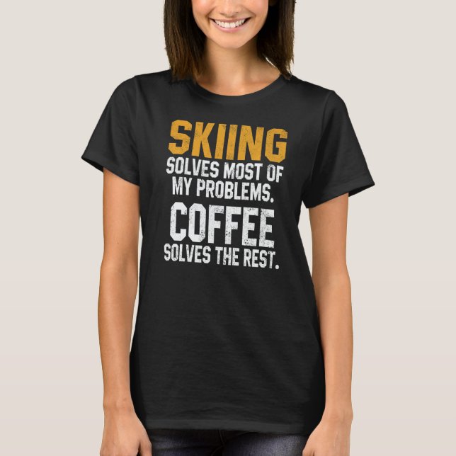 T-shirt Skiing Solves My Problems Coffee  Skier Snow Jet S (Devant)