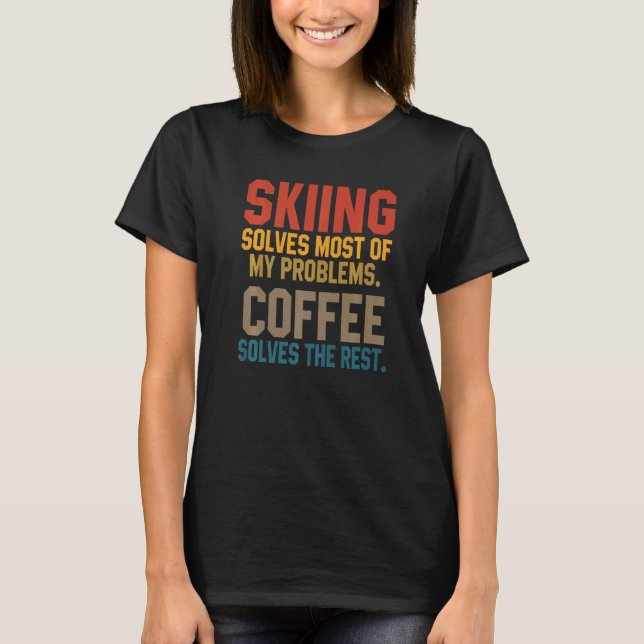 T-shirt Skiing Solves My Problems Coffee  Skier Snow Jet S (Devant)