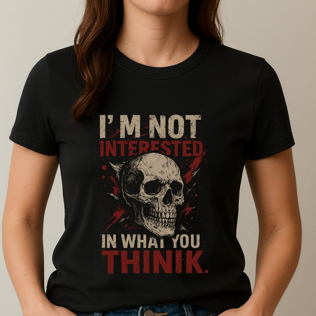 T-shirt Skull Statement Tee; I'm Not Interested  (Créateur téléchargé)