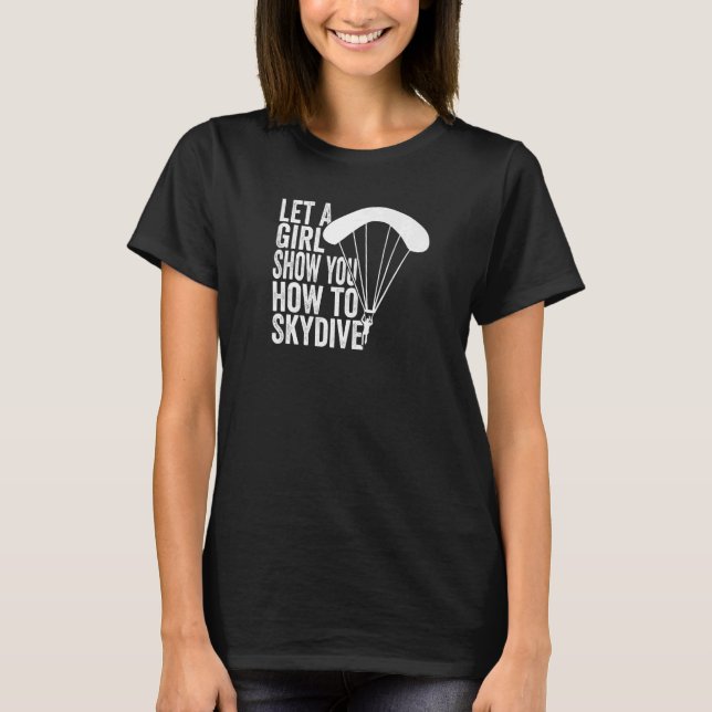 T-shirt Skydiver Permet À Une Fille De Vous Montrer Commen (Devant)