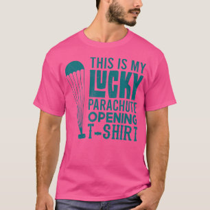T-shirt Skydiver Shirt Funny Lucky Parachute Skydiver