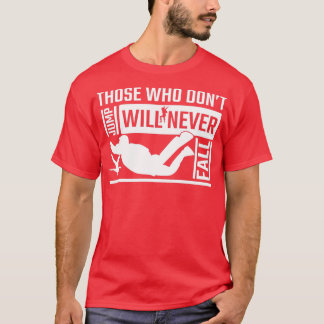 T-shirt Skydiving donx27t saut ne tombera jamais Skydiver