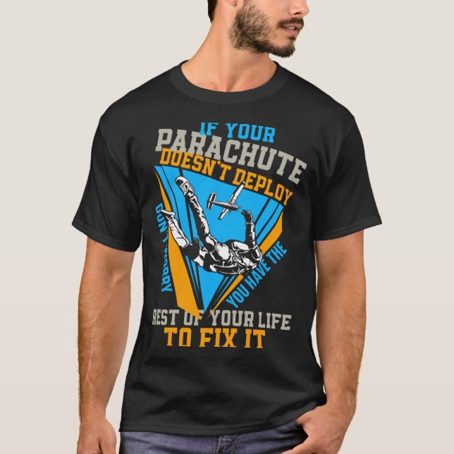 T-shirt Skydiving If Your Parachute Doesnt Deploy Dont  (Devant)