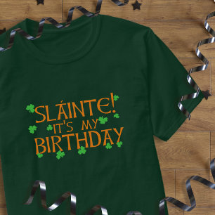 T-shirt Slainte ! C'est mon anniversaire St Patrick's Day 