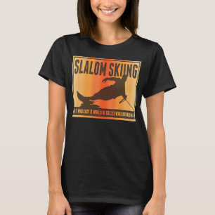 T-shirt Slalom Waterski Wakeboard Ski Pun