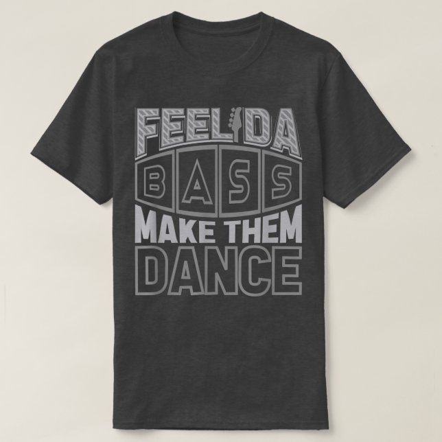 T-shirt Slap Bass Guitar Feel da bass & make them dance (Design devant)