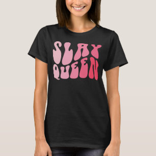 T-shirt Slay Queen Slang Self Confiance Flawless Funny