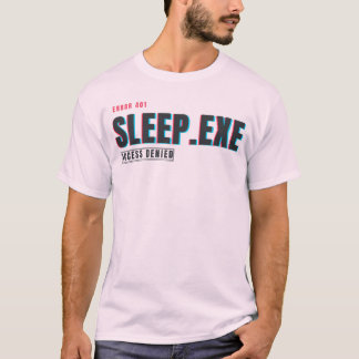 T-shirt Sleep.exe Accès Refusé | Humour Technologique Drôl
