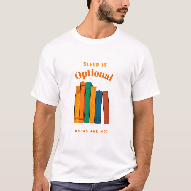 T-shirt Sleep Is Optional, Books Are Not   Bedtime Reading (Devant)