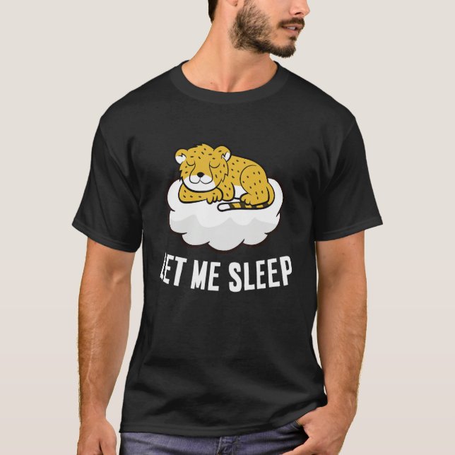 T-shirt Sleeping Cheetah Let Me Sleep Cute Napping Cheetah (Devant)