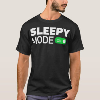 T-shirt Sleepy Mode On Lazy NightShift Sleeping Premium _