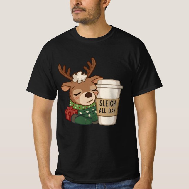 T-shirt Sleigh All Day Reindeer – Funny Christmas Coffee D (Devant)