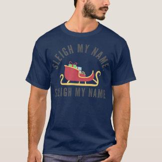 T-shirt Sleigh Mon nom Pun de Noël Funny Reindeer Matchi