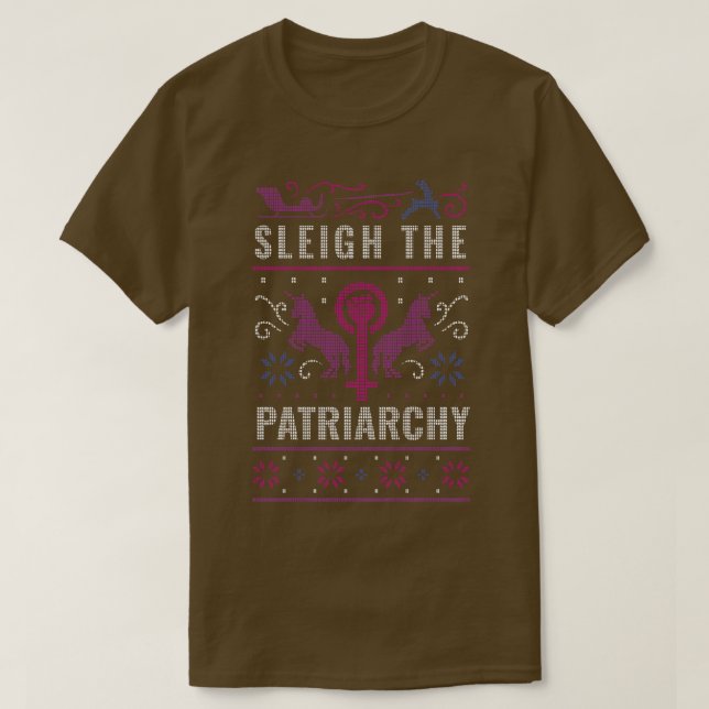 T-shirt Sleigh Patriarchy Funny Feminist Ugly Christma (Design devant)