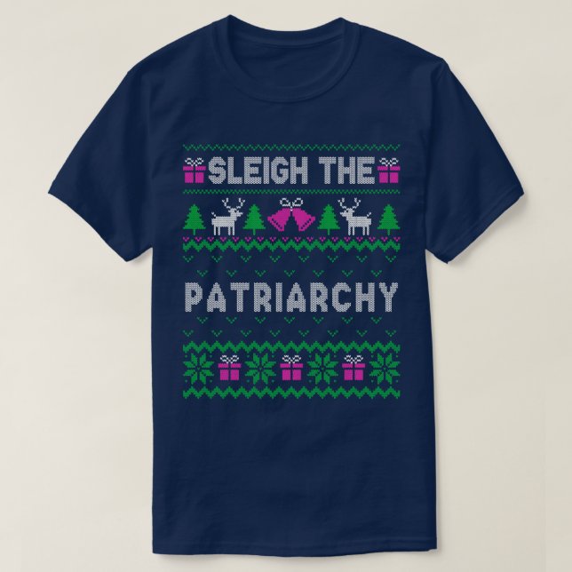 T-shirt Sleigh Sleigh Patriarchy 1 (Design devant)
