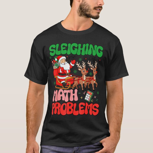 T-shirt Sleighing Math Problems Funny Teacher Christmas Qu (Devant)