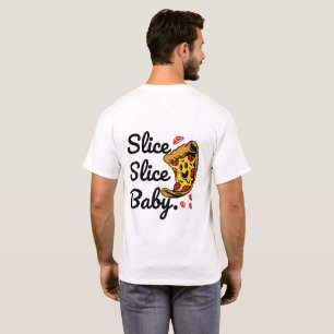 T-Shirt Slice Slice Baby Personnage de Pizza Drôle