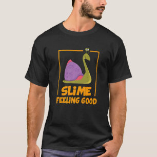 T-shirt Slime Fee Good Snail Pun Citation Dit Slogan