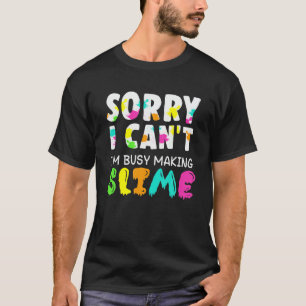 T-shirt Slime S pour les filles - Désolé ne peut pas dr