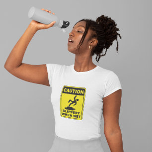 T-shirt Slipperie quand l'eau est mouillée