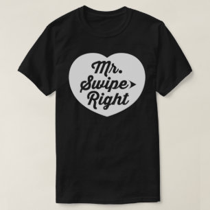 T-shirt Slogan drôle de M. Swipe Right Mobile Dating
