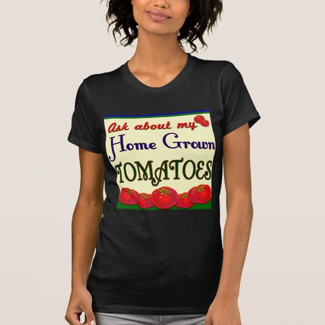 T-shirt Slogan du jardin de tomates cultivé à la maison (Devant)