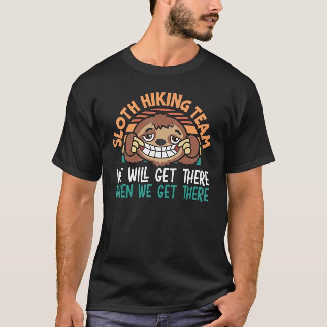 T-shirt Sloth Hiking Team We Will Get There Hiker Camper V (Devant)