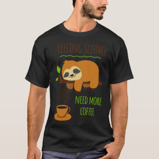 T-shirt Sloth Humour café se sentant Slothee Besoin de plu