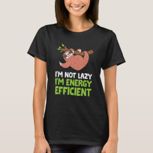 T-shirt Sloth Je ne suis pas azy Je suis Energy Efficient 