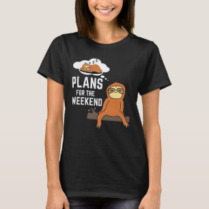 T-shirt Sloth Plans Pour Le Week-End