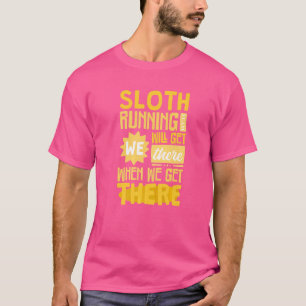 T-shirt Sloth Running Team Nous Y Arriverons Quand Nous Ar
